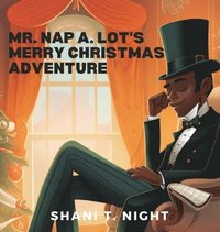 bokomslag Mr. Nap A. Lot's Merry Christmas Adventure