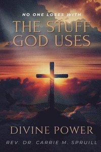 bokomslag Divine Power: No One Loses with the Stuff God Uses
