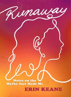 Runaway: Notes on the Myths That Made Me 1