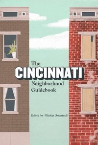 bokomslag The Cincinnati Neighborhood Guidebook