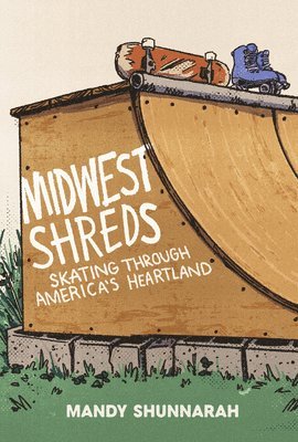 Midwest Shreds: Skating Through America's Heartland 1