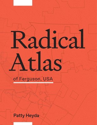 bokomslag Radical Atlas of Ferguson, USA