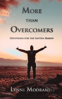 bokomslag More than Overcomers: Devotions for the Lenten Season