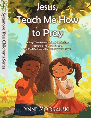 Jesus, Teach Me How to Pray