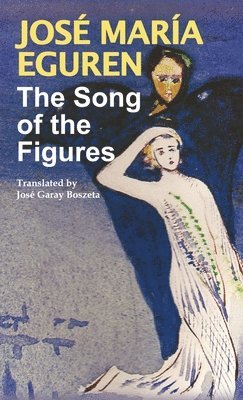 bokomslag The Song of the Figures by Jose Maria Eguren