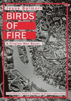 Jesus Balmori, Robert S Rudder - Birds of Fire, Häftad