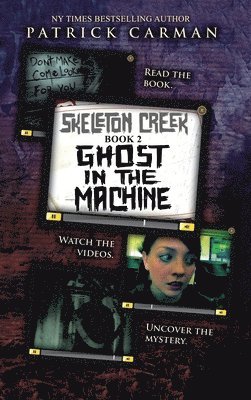 Ghost in the Machine: Skeleton Creek #2