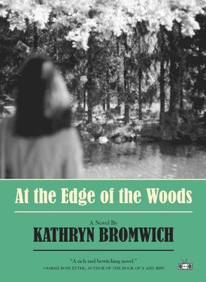 Kathryn Bromwich - At the Edge of the Woods, Inbunden