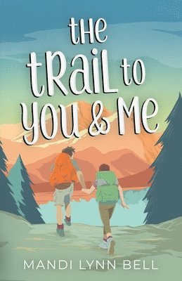 bokomslag The Trail to You & Me