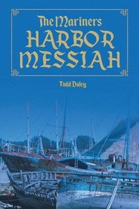 bokomslag The Mariners Harbor Messiah