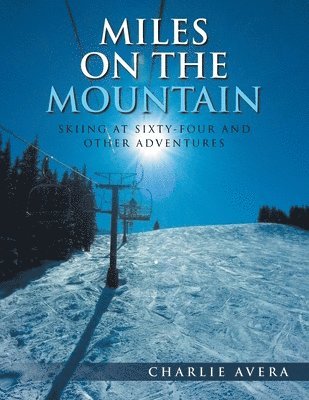 Charlie Avera - Miles on the Mountain, Häftad
