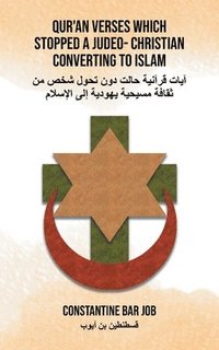 bokomslag Qur'an Verses Which Stopped a Judeo- Christian Converting to Islam