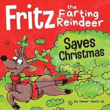 bokomslag Fritz the Farting Reindeer Saves Christmas