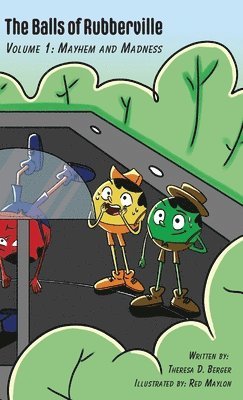Theresa D Berger, Theresa D. Berger - Balls of Rubberville, Volume 1, Inbunden