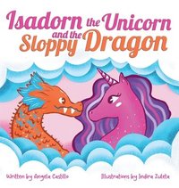 bokomslag Isadorn the Unicorn and the Sloppy Dragon