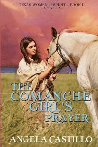 bokomslag Comanche Girl's Prayer, Texas Women of Spirit Book 2