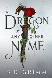 bokomslag A Dragon by Any Other Name