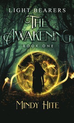 Mindy Hite - Awakening (Light Bearers Book 1), Inbunden