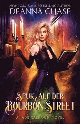 Deanna Chase - Spuk Auf Der Bourbon Street, Häftad