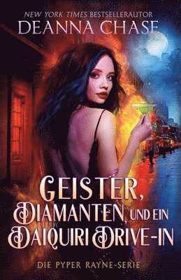 Deanna Chase - Geister, Diamanten und ein Daiquiri Drive-in, Häftad