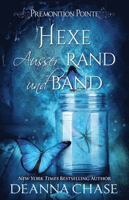 Deanna Chase - Hexe ausser Rand und band, Häftad