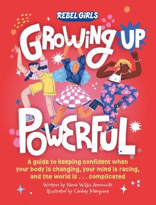 Rebel Girls, Nona Willis Aronowitz - Growing Up Powerful, Häftad