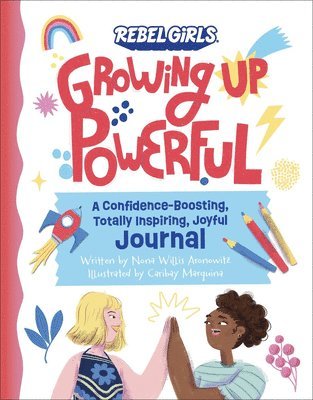 Nona Willis Aronowitz, Rebel Girls - Growing Up Powerful Journal: A Confidence Boosting, Totally Inspiring, Joyful Journal, Häftad