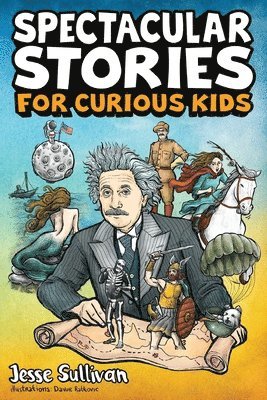 Spectacular Stories for Curious Kids 1