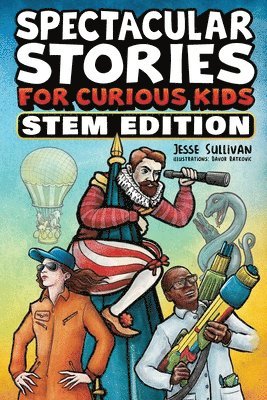 Spectacular Stories for Curious Kids STEM Edition 1