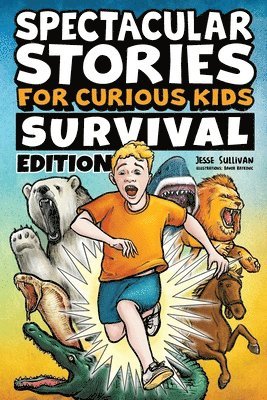 Spectacular #Stories for Curious Kids Survival Edition 1