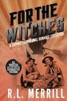 R L Merrill - For The Witches, Häftad. Tillgänglighet: Lägg i varukorg