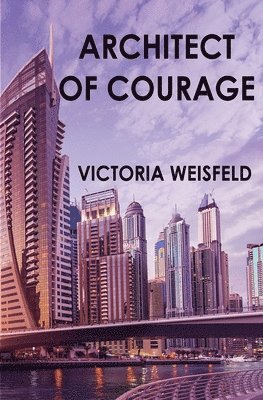 Victoria Weisfeld - Architect of Courage, Häftad