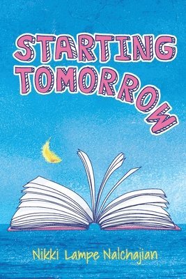 Nikki Lampe-Nalchajian - Starting Tomorrow, Häftad