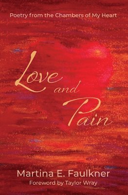 Martina E Faulkner - Love and Pain, Häftad