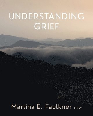 Martina E Faulkner - Understanding Grief, Häftad
