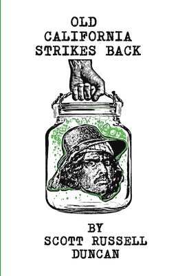 Scott Russell Duncan - Old California Strikes Back, Häftad