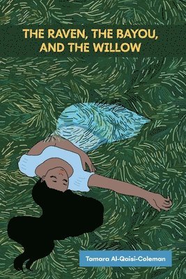 Tamara Al-Qaisi-Coleman - Raven, The Bayou, & The Willow, Häftad