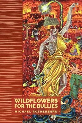 Michael Rothenberg - Wildflowers for the Bullies, Häftad