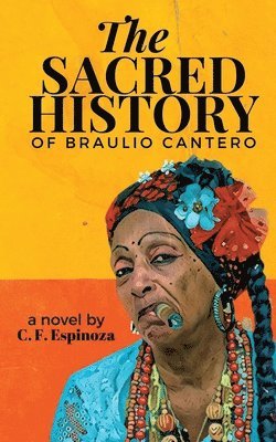 bokomslag Sacred History of Braulio Cantero