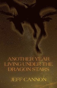 bokomslag Another Year of Living Under the Dragon Stars