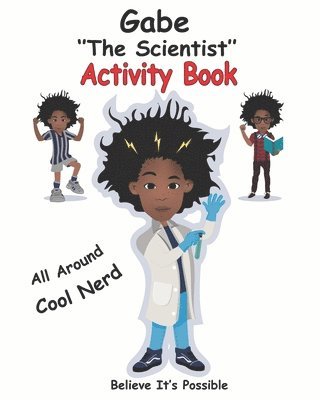 bokomslag Gabe the Scientist Activity Book: Believe It's Possible