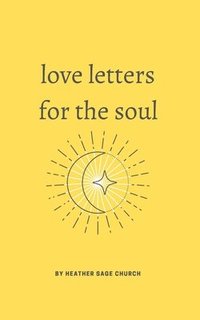 bokomslag Love Letters for the Soul