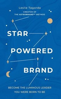bokomslag Star-Powered Brand: Become the Luminous Leader Your Were Born to Be