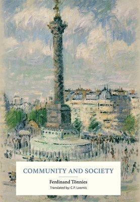 Ferdinand Tönnies - Community and Society, Inbunden