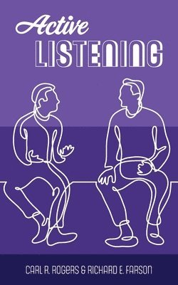 Carl R. Rogers, Richard Evans Farson - Active Listening, Häftad