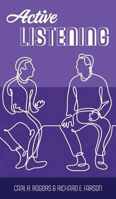 Carl R. Rogers, Richard Evans Farson - Active Listening, Inbunden