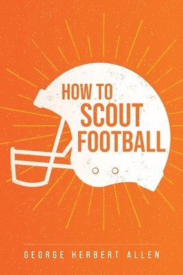 George Allen - How to Scout Football, Häftad