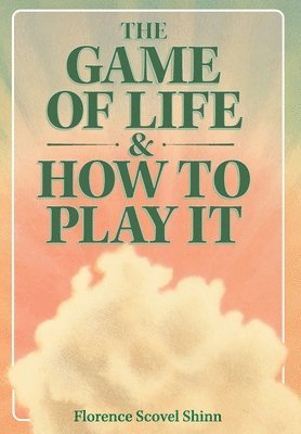 Florence Scovel Shinn, Scovel Shinn, Florence - Game of Life & How to Play It, Inbunden