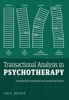 Eric Berne - Transactional Analysis in Psychotherapy: A Systematic Individual and Social Psychiatry, Inbunden