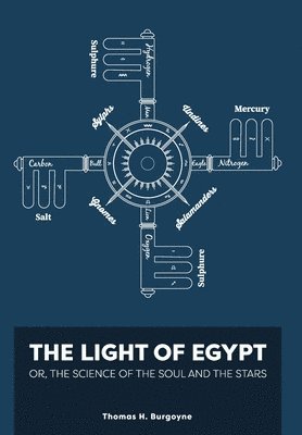 The Light of Egypt; Or, the Science of the Soul and the Stars [Two Volumes in One] 1